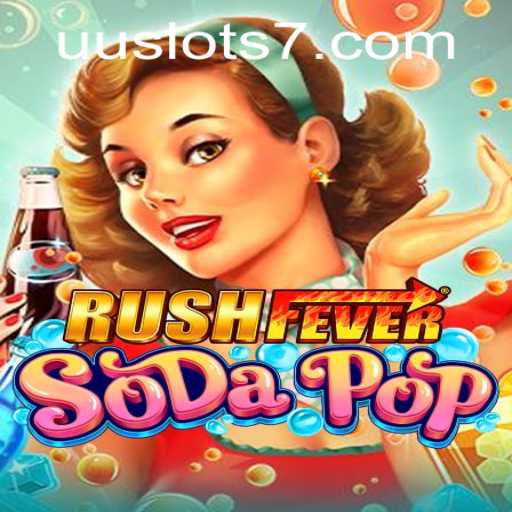 RushFeverSodaPop - An Exciting Arcade Experience in the World of UU Slots